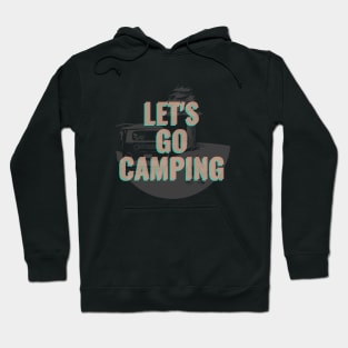 Let's Go Camping - Camping Lover Gift Hoodie